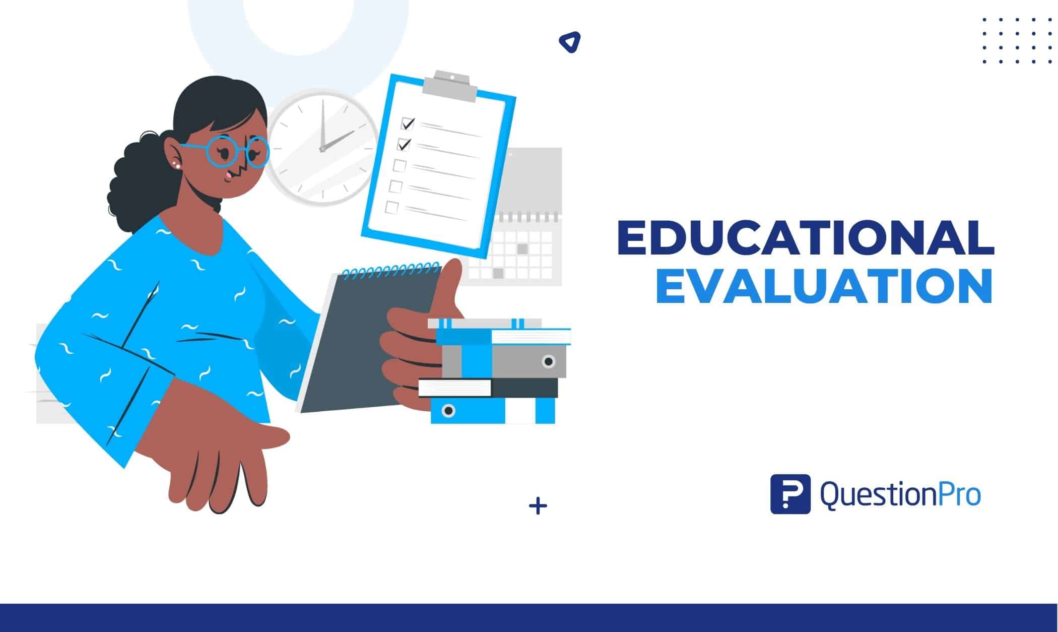 An educational evaluation may be based on the professional judgment of the people doing it. Find out about it, its importance & principles.