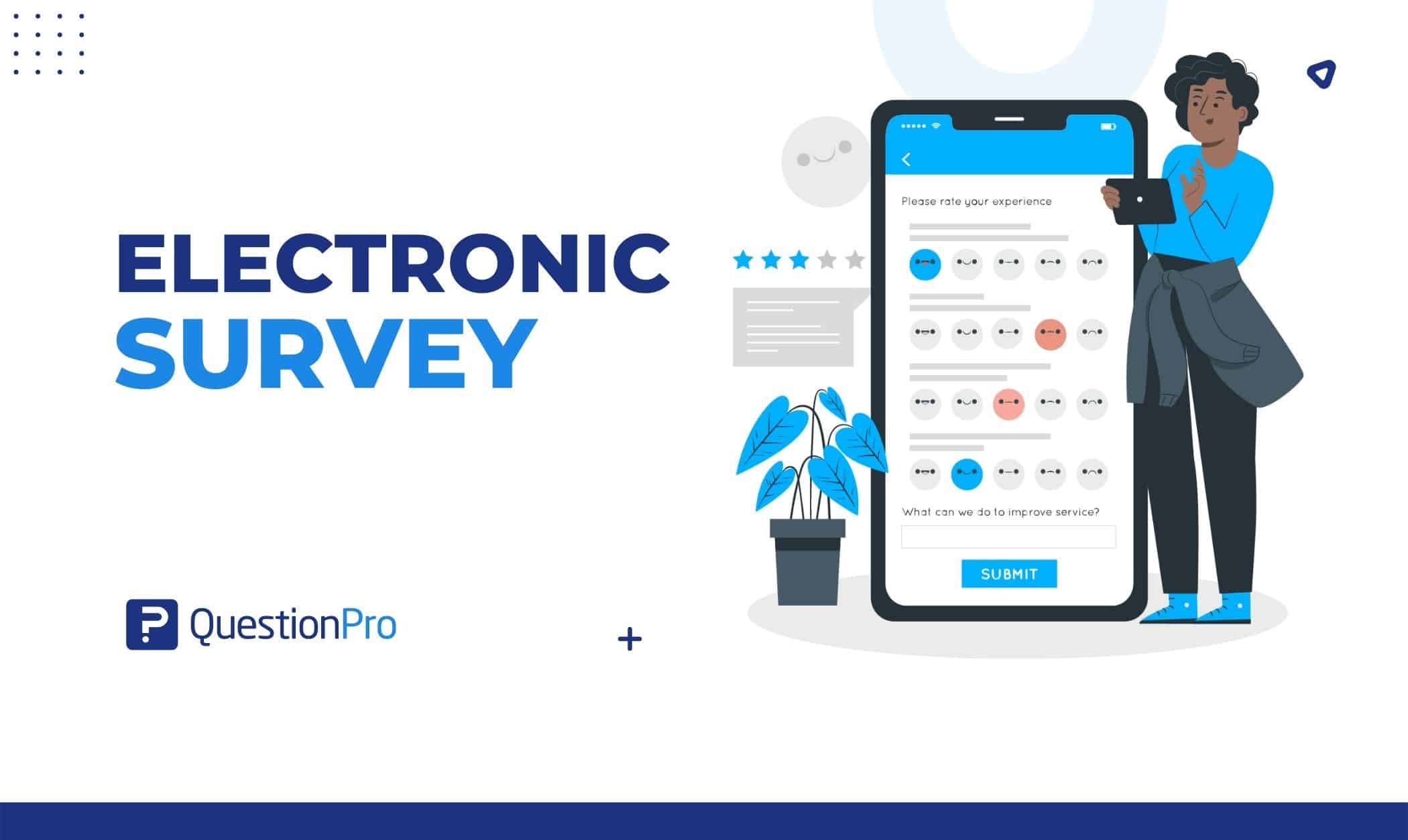 An electronic survey uses a computer to deliver and gather survey data from respondents. Read this blog to learn more about it.